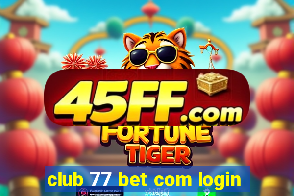 club 77 bet com login